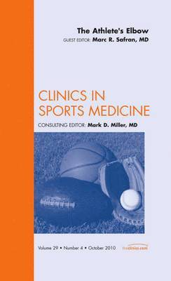 Marc Safran - The Athlete's Elbow, An Issue of Clinics in Sports Medicine, Inbunden