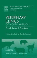 David A. Williams, IN) Williams, David A. (Chief, Section of Small Animal Medicine, Veterinary Teaching Hospital, Purdue University, West Lafayette, David A Williams - Production Animal Ophthalmology, An Issue of Veterinary Clinics: Food Animal Practice, Inbunden