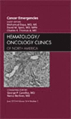 David M. Spiro, Mohamud Daya, Charles Thomas - Cancer Emergencies, An Issue of Hematology/Oncology Clinics of North America, Inbunden