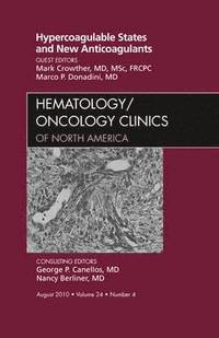 bokomslag Hypercoagulable States and New Anticoagulants, An Issue of Hematology/Oncology Clinics of North America