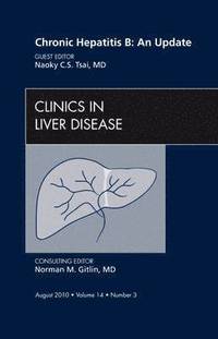bokomslag Chronic Hepatitis B: An Update, An Issue of Clinics in Liver Disease