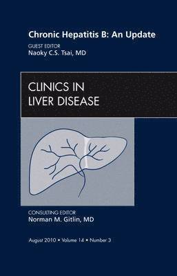 Naoky C.S. Tsai, Naoky C. S. Tsai, Naoky C S Tsai - Chronic Hepatitis B: An Update, An Issue of Clinics in Liver Disease, Inbunden