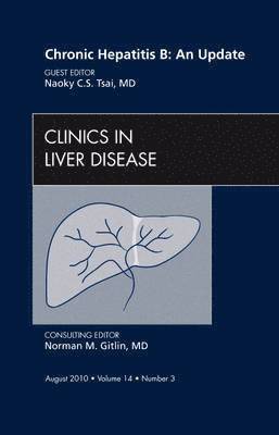 Chronic Hepatitis B: An Update, An Issue of Clinics in Liver Disease 1