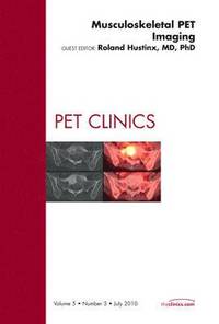 bokomslag Musculoskeletal PET Imaging, An Issue of PET Clinics