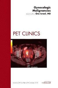 bokomslag Gynecologic Malignancies, An Issue of PET Clinics