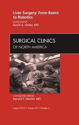 bokomslag Liver Surgery: From Basics to Robotics, An Issue of Surgical Clinics