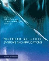 Christopher Bettinger, Jeffrey T Borenstein, Sarah L Tao, Jeffrey T. Borenstein - Microfluidic Cell Culture Systems, Inbunden