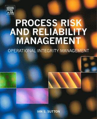 Ian Sutton - Process Risk and Reliability Management, Inbunden
