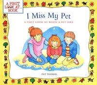 bokomslag I Miss My Pet: A First Look at When a Pet Dies