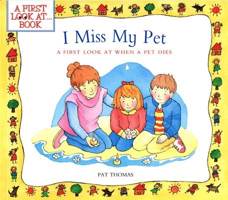 I Miss My Pet: A First Look at When a Pet Dies 1