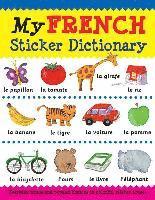bokomslag My French Sticker Dictionary: Everyday Words and Popular Themes in Colorful Sticker Scenes