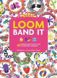 bokomslag Loom Band It: 60 Rubberband Projects for the Budding Loomineer