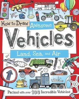 bokomslag How to Draw Awesome Vehicles: Land, Sea, and Air