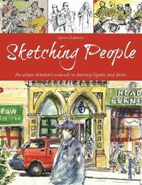 bokomslag Sketching People: An Urban Sketcher's Manual to Drawing Figures and Faces