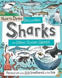 bokomslag How to Draw Incredible Sharks and Other Ocean Giants