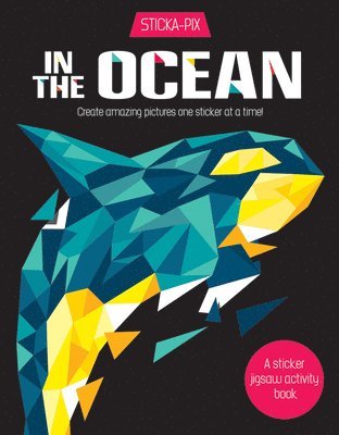 In the Ocean: Create Amazing Pictures One Sticker at a Time! 1