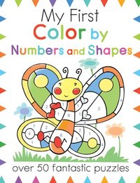 bokomslag My First Color by Numbers and Shapes: Over 50 Fantastic Puzzles