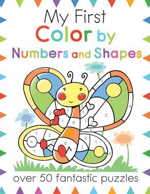 My First Color by Numbers and Shapes: Over 50 Fantastic Puzzles 1