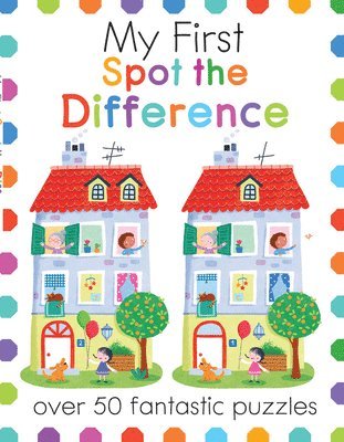 My First Spot the Difference: Over 50 Fantastic Puzzles 1