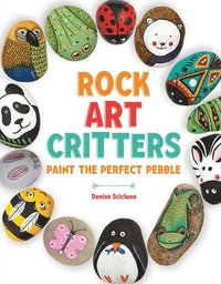 bokomslag Rock Art Critters: Paint the Perfect Pebble