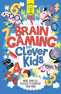 Gareth Moore - Brain Gaming for Clever Kids: More Than 100 Puzzles to Exercise Your Mind, Häftad
