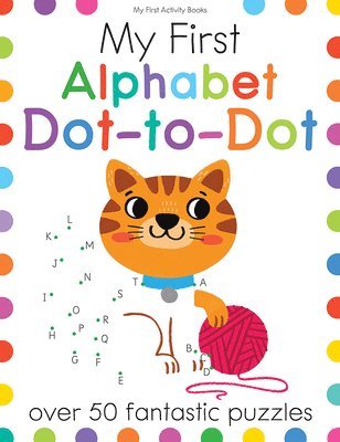 My First Alphabet Dot-To-Dot: Over 50 Fantastic Puzzles 1