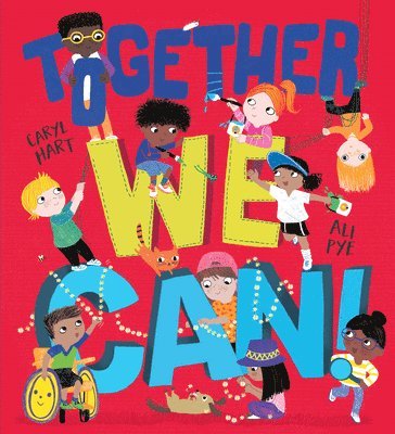 Caryl Hart - Together We Can!: A Heart-Warming Ode to Friendship, Compassion, and Kindness, Inbunden