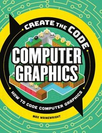 bokomslag Create the Code: Computer Graphics