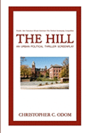 bokomslag The Hill: An Urban Political Thriller Screenplay