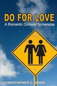 bokomslag Do for Love: A Romantic Comedy Screenplay