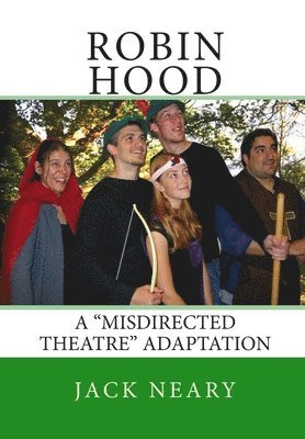 bokomslag Robin Hood: A "Misdirected Theatre" Adaptation