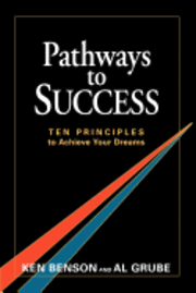 bokomslag Pathways To Success: Ten Principles To Achieve Your Dreams