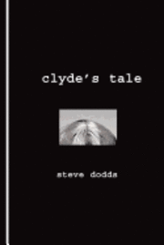 Clyde's Tale 1