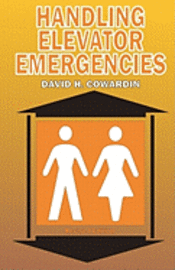 bokomslag Handling Elevator Emergencies: Revised Edition