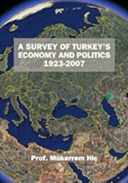 bokomslag A Survey Of Turkey's Economy And Politics: 1923-2007