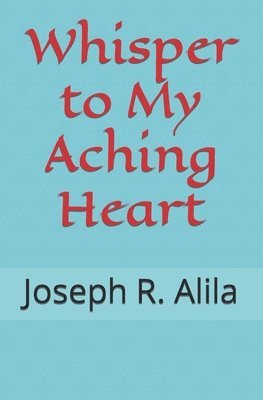 Whisper To My Aching Heart 1