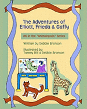 Debbie Bronson - The Adventures Of Elliott, Frieda & Gaffy, Häftad