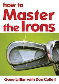 bokomslag How To Master The Irons