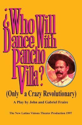 bokomslag Who Will Dance With Pancho Villa