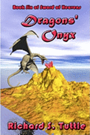 Richard S. Tuttle - Dragons' Onyx: Volume 6 Of Sword Of Heavens, Häftad