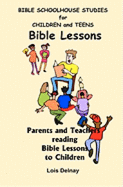 bokomslag Bible Schoolhouse Studies For Children And Teens: Parents And Teachers Reading Story Time To Children