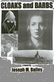Joseph M. Bailey - Cloaks And Barbs, Häftad
