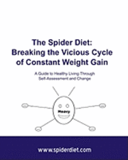 bokomslag The Spider Diet: Breaking The Vicious Cycle Of Constant Weight Gain: A Guide To Healthy Living Through Self-Assessment And Change