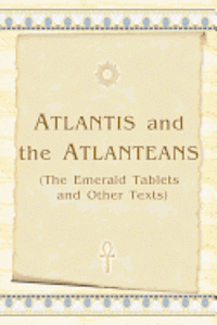 Vladimir Antonov - Atlantis And The Atlanteans: (The Emerald Tablets And Other Texts), Häftad
