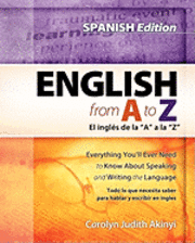 bokomslag Spanish Edition - English From A To Z: Everything You'll Ever Need To Know About Reading And Writing The Language