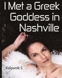 bokomslag I Met A Greek Goddess In Nashville: Full Color Interior Version