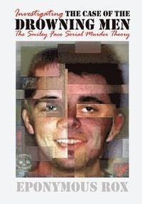 bokomslag The Case of the Drowning Men: Investigating the Smiley Face Serial Murder Theory