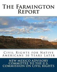 bokomslag The Farmington Report: Civil Rights For Native Americans 30 Years Later