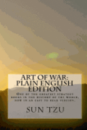 bokomslag Art Of War Plain English Edition: One Of The Greatest Strategy Books In The History Of The World, Now In An Easy To Read Version.