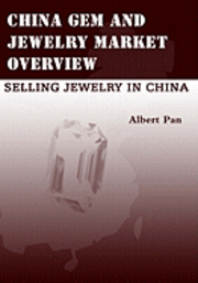 bokomslag China Gem And Jewelry Market Overview: Selling Jewelry In China